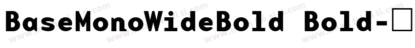 BaseMonoWideBold Bold字体转换